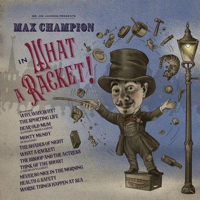 Max Champion Mr. Joe Jackson Presents Max Champion in 'What a Racket!' (CD)