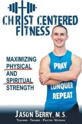 Jason Berry Christ-Centered Fitness (Taschenbuch)