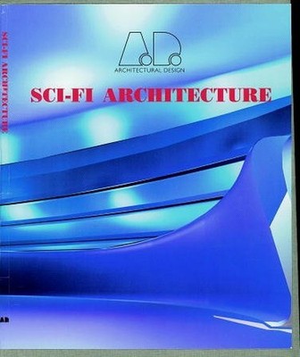 Sci Fi Architecture: v. 69, no. 3/4 (Architectural D...