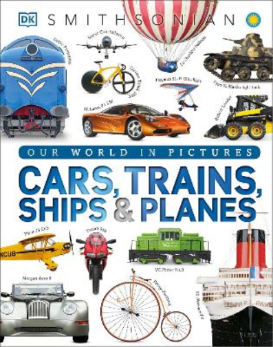 Cars, Trains, Ships, and Planes (Copertina rigida) DK Our World in Pictures