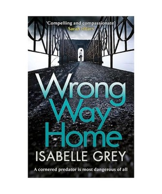 Wrong Way Home: the compelling, suspense-packed crime thriller you won't be able