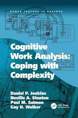 Cognitive Work Analysis: Coping with Complexity by Daniel P. Jenkins NEW