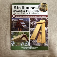 Birdhouses, Boxes  Feeders for the Backyard Hobbyist: 19 Fun-to-Build Proje...