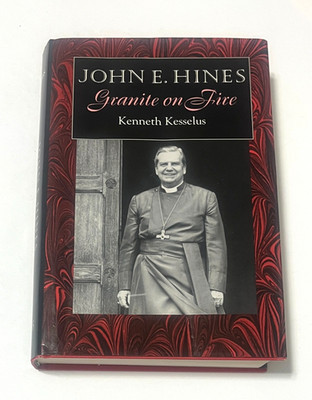 JOHN E. HINES Granite on Fire Signed Copy Ministry Bishop Ken Kesselus HC 1995