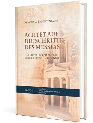 Achtet auf die Schritte des Messias - Arnold G. Fruchtenbaum