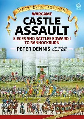 Wargame: Castle Assault: Sieges and Battles Edward I to Bannockburn by Peter...