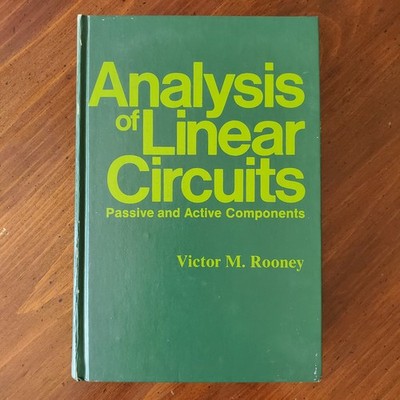Analysis of Linear Circuits: Passive and Active Components by Victor M. Rooney