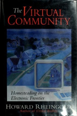 Virtual Community : Finding Connection in a Computerized World Ho