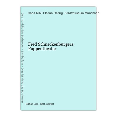 Fred Schneckenburgers Puppentheater Ribi, Hana, Florian Dering und Stadtmuseum M