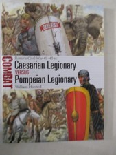 Caesarian Legionary vs Pompeian Legionary : Rome's Civil War 49-45 BC Combat 82
