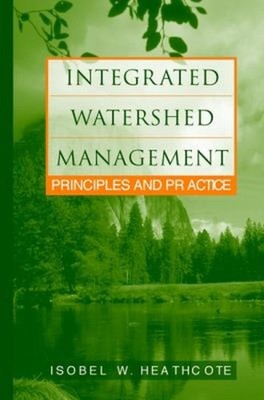 Integrated Watershed Management : Principles and Practice Isobel