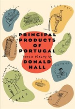 Principal Products of Portugal (Prose Pieces) by Hall, Donald