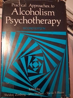 Practical Approaches to Alcoholism Psychotherapy S. B. Blume