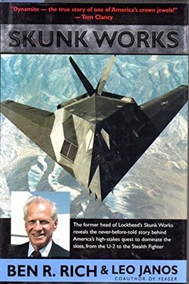 Skunk Works : A Personal Memoir from the U-2 to the Stealth Fight