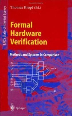 Formal Hardware Verification : Methods and Systems in Comparison, Paperback b...