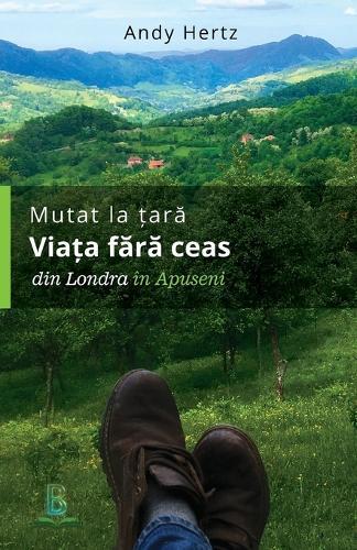 Hertz Andy Mutat la tara - Viata fara ceas (Tascabile)