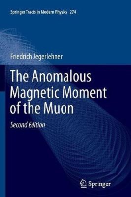 The Anomalous Magnetic Moment of the Muon (Springer Tracts in Modern Physics)