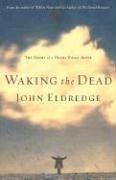 Waking the Dead: The Glory of a Heart Fully Alive | Buch | Zustand sehr gut