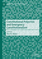 Constitutional Polycrisis And Emergency Constitutionalism Martin Belov