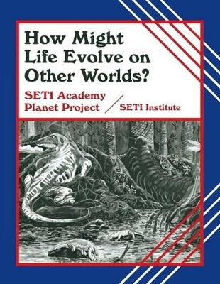 How Might Life Evolve on Other Worlds? - 9781563083259