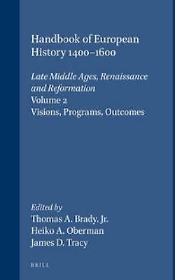Handbook of European History 1400-1600: Late Middle Ages, Renaissance and Refor