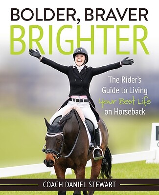 Bolder Braver Brighter The Rider's Guid Daniel Stewart Paperback