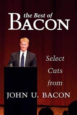 THE BEST OF BACON: SELECT CUTS By John U. Bacon - Hardcover **BRAND NEW**