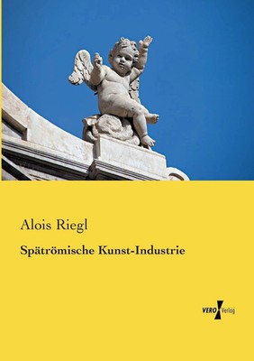 Alois Riegl Spätrömische Kunst Taschenbuch Kunstgeschichte Deutsch Vero Verlag