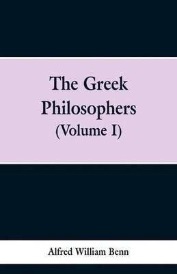 Alfred William Benn | The Greek Philosophers | Taschenbuch | Englisch (2019)