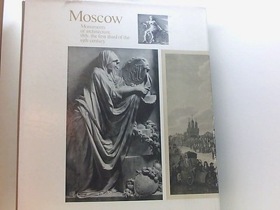Moscow Monuments of Architecture 18th - The First Third of the 19th Century (Vol