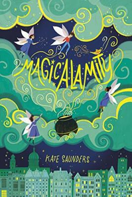 Magicalamity NE,Kate Saunders, Paola Escobar