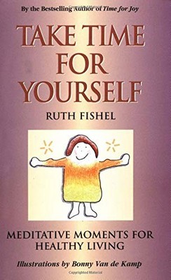 Take Time for Yourself: Meditative Moments for Healthy Living