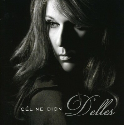 D'elles by Dion, Celine (CD, 2007)