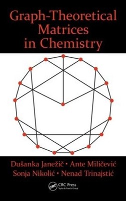 Graph-Theoretical Matrices in Chemistry - 9781498701150