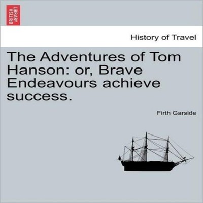 The Adventures of Tom Hanson or Brave Endeavours achieve success.