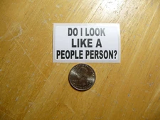 DO I LOOK LIKE A PEOPLE PERSON STICKER DECAL 1 - 50 BULK PACK FUNNY ANTISOCIAL
