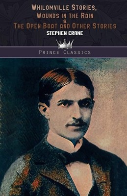 Whilomville Stories, Wounds in the Rain & The Open Boat and Other Stories (Princ