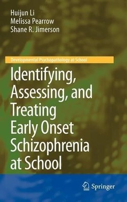 Identifying, Assessing, and Treating Early Onset Schizophreni... - 9781441962713