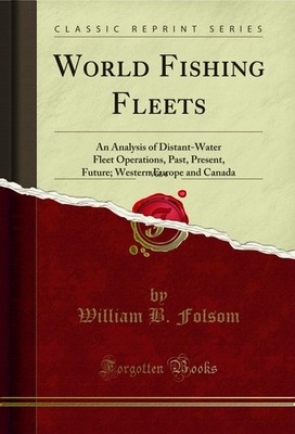 World Fishing Fleets, Vol. 6 (Classic Reprint)