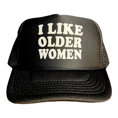 I like Older Women hat funny trucker hat hot moms cougar milf hunter cap gift