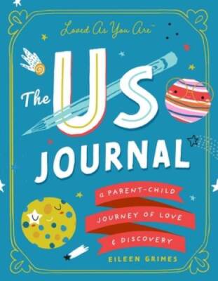 The Us Journal: A Parent-Child Journey of Love and Discovery - Hardcover - GOOD