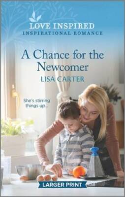 A Chance for the Newcomer (Love Inspired) - Mass Market Paperback - VERY GOOD
