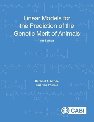 Linear Models for the Prediction of the Genetic Merit of Animals by Raphael A. M