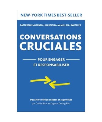 Conversations cruciales pour engager et responsabiliser: pour engager et respons