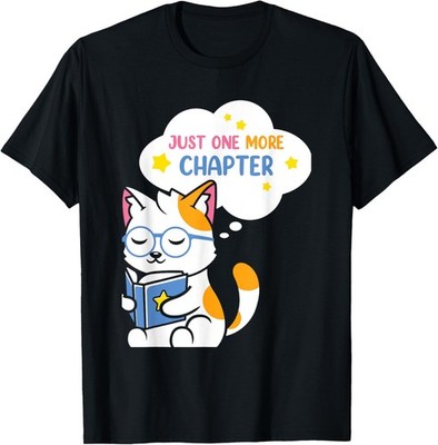 Just One More Chapter Book Lovers Cat Animal Cat Lovers T-Shirt