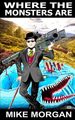 Mike Morgan | Where the Monsters Are | Taschenbuch | Englisch (2021) | Indy Pub