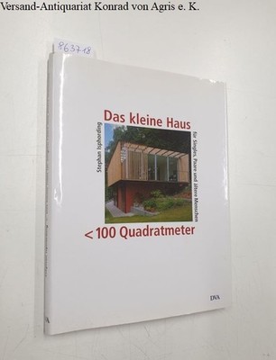 Das kleine Haus : 100 Quadratmeter : für Singles, Paare und ältere Menschen : Is
