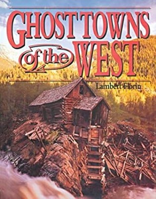 Ghost Towns of the West Hardcover Lambert Florin