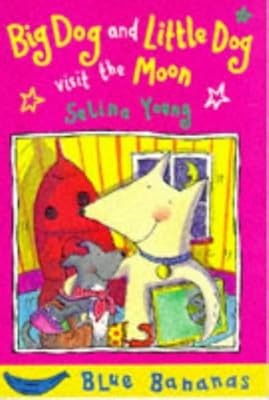 Big Dog and Little Dog Visit the Moon (Blue Bananas), Young, Selina, Used; Good 