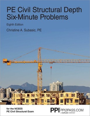 PPI PE Civil Structural Depth Six-Minute Problems, 8th Edition  Comprehensiv...